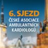6. sjezd České asociace ambulantních kardiologů